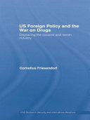 US foreign policy and the war on drugs : displacing the cocaine and heroin industry / Cornelius Friesendorf.
