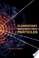 Elementary particles : building blocks of matter / Harald Fritzsch ; translated by Karin Heusch.
