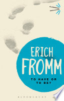 To have or to be? / Erich Fromm.