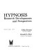 Hypnosis, research developments and perspectives / edited by Erika Fromm (and) Ronald E. Shor.