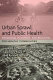 Urban sprawl and public health : designing, planning, and building for healthy communities / Howard Frumkin, Lawrence Frank, Richard Jackson.