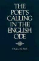 The poet's calling in the English ode / (by) Paul H. Fry.