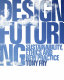 Design futuring : sustainability, ethics, and new practice / Tony Fry.