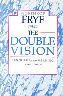 The double vision : language and meaning in religion / Northrop Frye.
