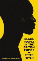Black people in the British Empire Peter Fryer.