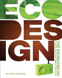 Eco-design : the sourcebook / Alastair Fuad-Luke.