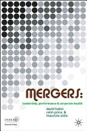 Mergers : leadership, performance and corporate health / David Fubini, Colin Price and Maurizio Zollo.
