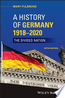 A history of Germany, 1918-2018 : the divided nation / Mary Fulbrook.
