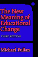 The new meaning of educational change / Michael Fullan.