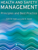 Health and safety management principles and best practice / Colin W. Fuller, Luise H. Vassie.