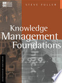 Knowledge management foundations / Steve Fuller.