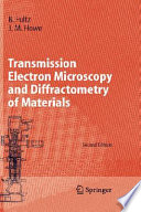 Transmission electron microscopy and diffractometry of materials / Brent Fultz, James Howe.