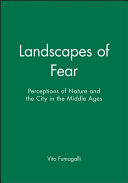 Landscapes of fear : perceptions of nature and the city in the Middle Ages / Vito Fumagalli ; translated by Shayne Mitchell.