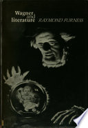 Wagner and literature / Raymond Furness.