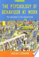 The psychology of behaviour at work : the individual in the organisation / Adrian Furnham.