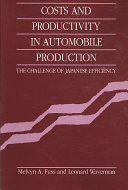 Costs and productivity in automobile production : the challenge of Japanese efficiency / Melvyn A. Fuss and Leonard Waverman.
