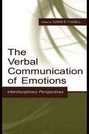 The verbal communication of emotions : interdisciplinary perspectives / by Susan R. Fussell.