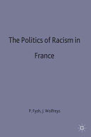 The politics of racism in France / Peter Fysh and Julian Wolfreys.