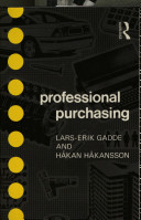 Professional purchasing / Lars-Erik Gadde and Hakan Hakansson.