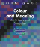 Colour and meaning : art, science and symbolism / John Gage.