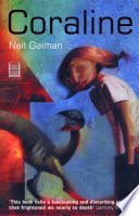 Coraline / Neil Gaiman ; with illustrations by Dave McKean.