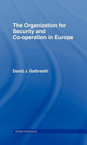 The organization for security and co-operation in Europe / David J. Galbreath.