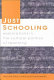 Just schooling : explorations in the cultural politics of teaching / Trevor Gale and Kathleen Densmore.