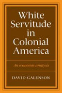 White servitude in colonial America : an economic analysis / David W. Galenson.