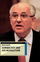 Gorbachev and his revolution / Mark Galeotti.
