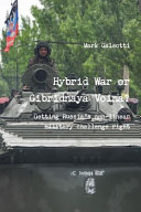 Hybrid war or Gibridnaya Voina? : getting Russia's non-linear military challenge right / Mark Galeotti.