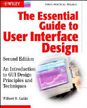 The essential guide to user interface design : an introduction to GUI design principles and techniques / Wilbert O. Galitz.