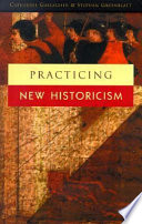 Practicing new historicism / Catherine Gallagher & Stephen Greenblatt.