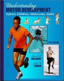 Understanding motor development : infants, children, adolescents, adults / David L. Gallahue, John C. Ozmun.