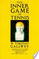 The inner game of tennis / W. Timothy Gallwey.
