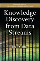 Knowledge discovery from data streams / Joao Gama.