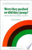 Were they pushed or did they jump? : individual decision mechanisms in education / Diego Gambetta.