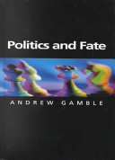 Politics and fate / Andrew Gamble.