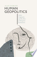 Human geopolitics : states, emigrants, and the rise of diaspora institutions / Alan Gamlen.