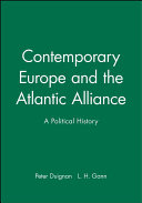 Contemporary Europe and the Atlantic alliance : a political history / L.H. Gann and Peter Duignan.