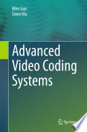 Advanced video coding systems Wen Gao and Siwei Ma.