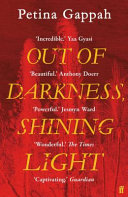 Out of darkness, shining light : being a faithful account of the final years and earthly days of Doctor David Livingstone and his last journey from the interior to the coast of Africa, as narrated by his African companions, in three volumes / Petina Gappah.