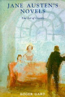 Jane Austen's novels : the art of clarity / Roger Gard.