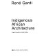 Indigenous African architecture / (by) René Gardi ; English translation (from the German) by Sigrid MacRae.