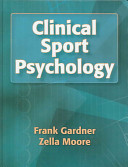 Clinical sport psychology / Frank L. Gardner, Zella E. Moore.
