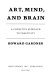 Art, mind, and brain : a cognitive approach to creativity / Howard Gardner.