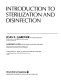Introduction to sterilization and disinfection / Joan F. Gardner, Margaret M. Peel ; foreword by J.C. Kelsey.