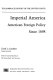 Imperial America : American foreign policy since 1898.