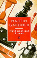 Mathematical circus : more games, puzzles, paradoxes and other mathematical entertainments from Scientific American / Martin Gardner.