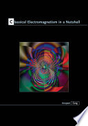 Classical electromagnetism in a nutshell / Anupam Garg.