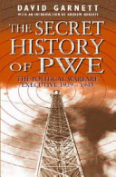 The secret history of PWE : the Political Warfare Executive, 1939-1945.